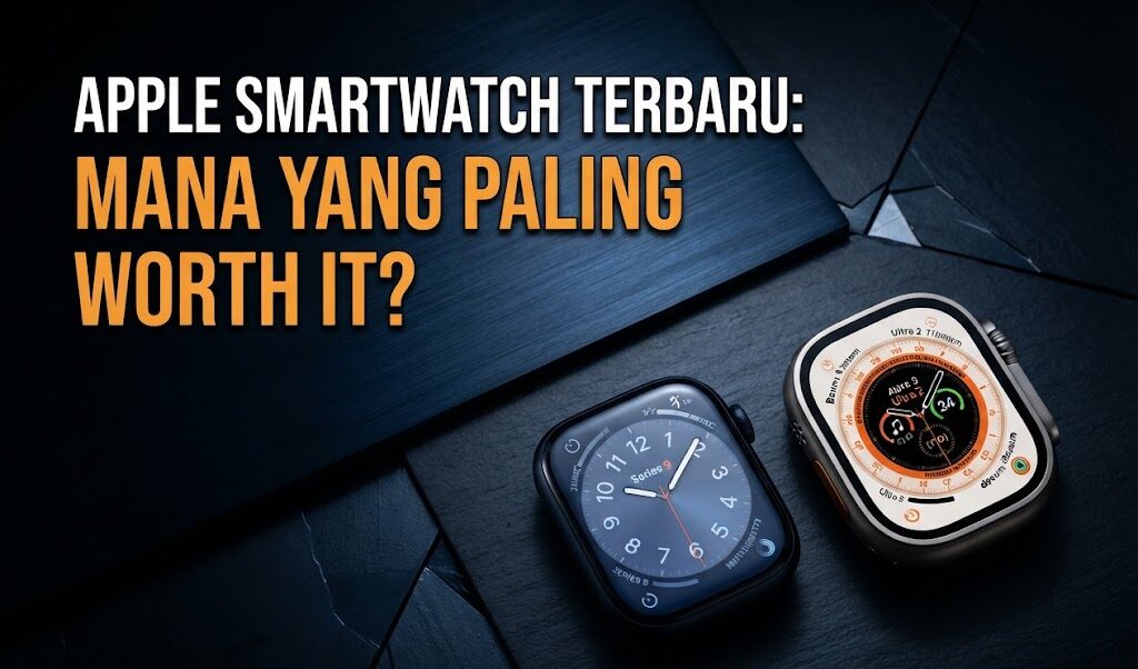 Apple Smartwatch Terbaru: Mana yang Paling Worth It?